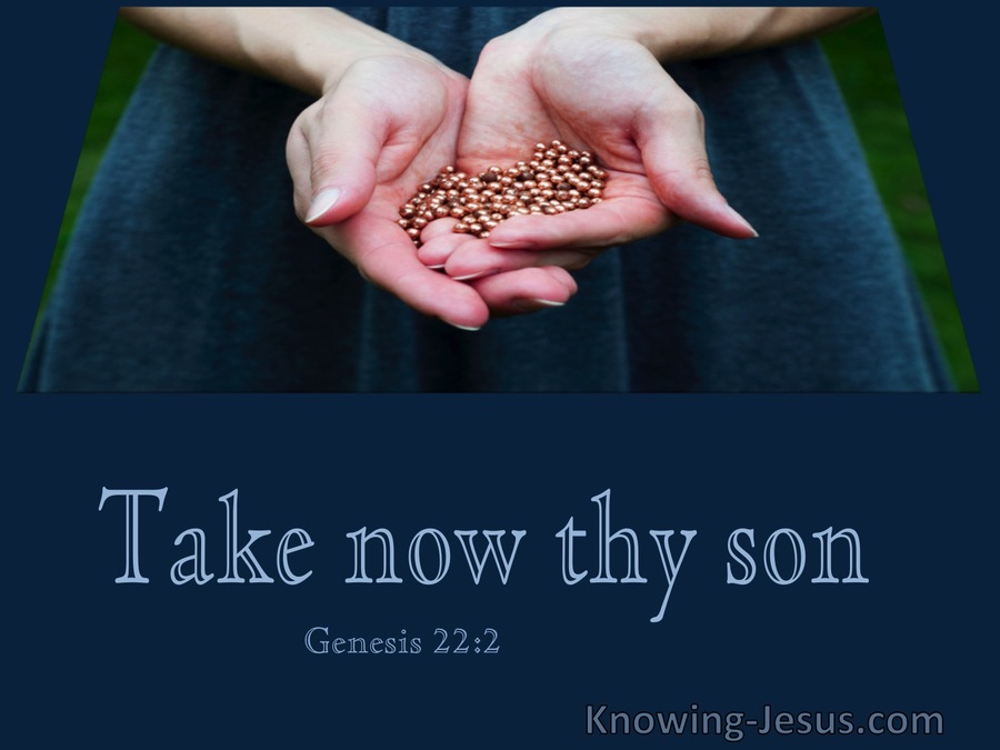 Genesis 22:2 Take Now Thy Son (utmost)11:11